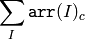 \sum _I \texttt{arr} (I)_c