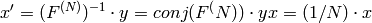 x'= (F^{(N)})^{-1} \cdot y = conj(F^(N)) \cdot y
x = (1/N) \cdot x