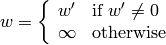 w = \fork{w'}{if $w' \ne 0$}{\infty}{otherwise}