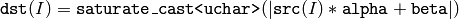 \texttt{dst} (I)= \texttt{saturate\_cast<uchar>} (| \texttt{src} (I)* \texttt{alpha} + \texttt{beta} |)