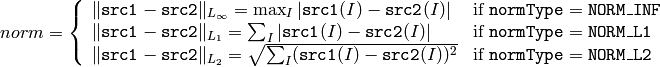 norm = \forkthree{\|\texttt{src1}-\texttt{src2}\|_{L_{\infty}} = \max _I | \texttt{src1} (I) - \texttt{src2} (I)|}{if $\texttt{normType} = \texttt{NORM\_INF}$ }
{ \| \texttt{src1} - \texttt{src2} \| _{L_1} = \sum _I | \texttt{src1} (I) - \texttt{src2} (I)|}{if $\texttt{normType} = \texttt{NORM\_L1}$ }
{ \| \texttt{src1} - \texttt{src2} \| _{L_2} = \sqrt{\sum_I (\texttt{src1}(I) - \texttt{src2}(I))^2} }{if $\texttt{normType} = \texttt{NORM\_L2}$ }
