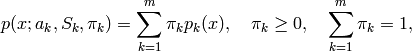 p(x;a_k,S_k, \pi _k) = \sum _{k=1}^{m} \pi _kp_k(x), \quad \pi _k \geq 0, \quad \sum _{k=1}^{m} \pi _k=1,