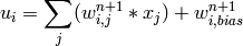 u_i = \sum _j (w^{n+1}_{i,j}*x_j) + w^{n+1}_{i,bias}