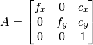 A = \vecthreethree{f_x}{0}{c_x}{0}{f_y}{c_y}{0}{0}{1}