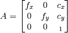 A = \vecthreethree{f_x}{0}{c_x}{0}{f_y}{c_y}{0}{0}{_1}