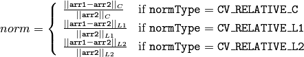norm =  \forkthree{\frac{||\texttt{arr1}-\texttt{arr2}||_C    }{||\texttt{arr2}||_C   }}{if $\texttt{normType} = \texttt{CV\_RELATIVE\_C}$}{\frac{||\texttt{arr1}-\texttt{arr2}||_{L1} }{||\texttt{arr2}||_{L1}}}{if $\texttt{normType} = \texttt{CV\_RELATIVE\_L1}$}{\frac{||\texttt{arr1}-\texttt{arr2}||_{L2} }{||\texttt{arr2}||_{L2}}}{if $\texttt{normType} = \texttt{CV\_RELATIVE\_L2}$}