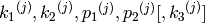 {k_1}^{(j)}, {k_2}^{(j)}, {p_1}^{(j)}, {p_2}^{(j)} [, {k_3}^{(j)}]